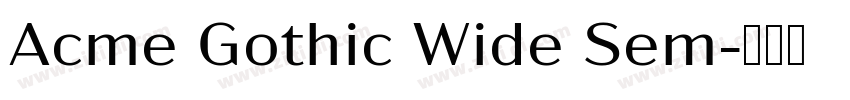 Acme Gothic Wide Sem字体转换